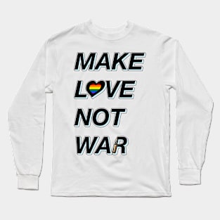 Make Love Not War Long Sleeve T-Shirt